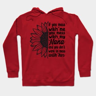 If You mess with me you mess with my Nana Shirt | Boys Girls Hoodie